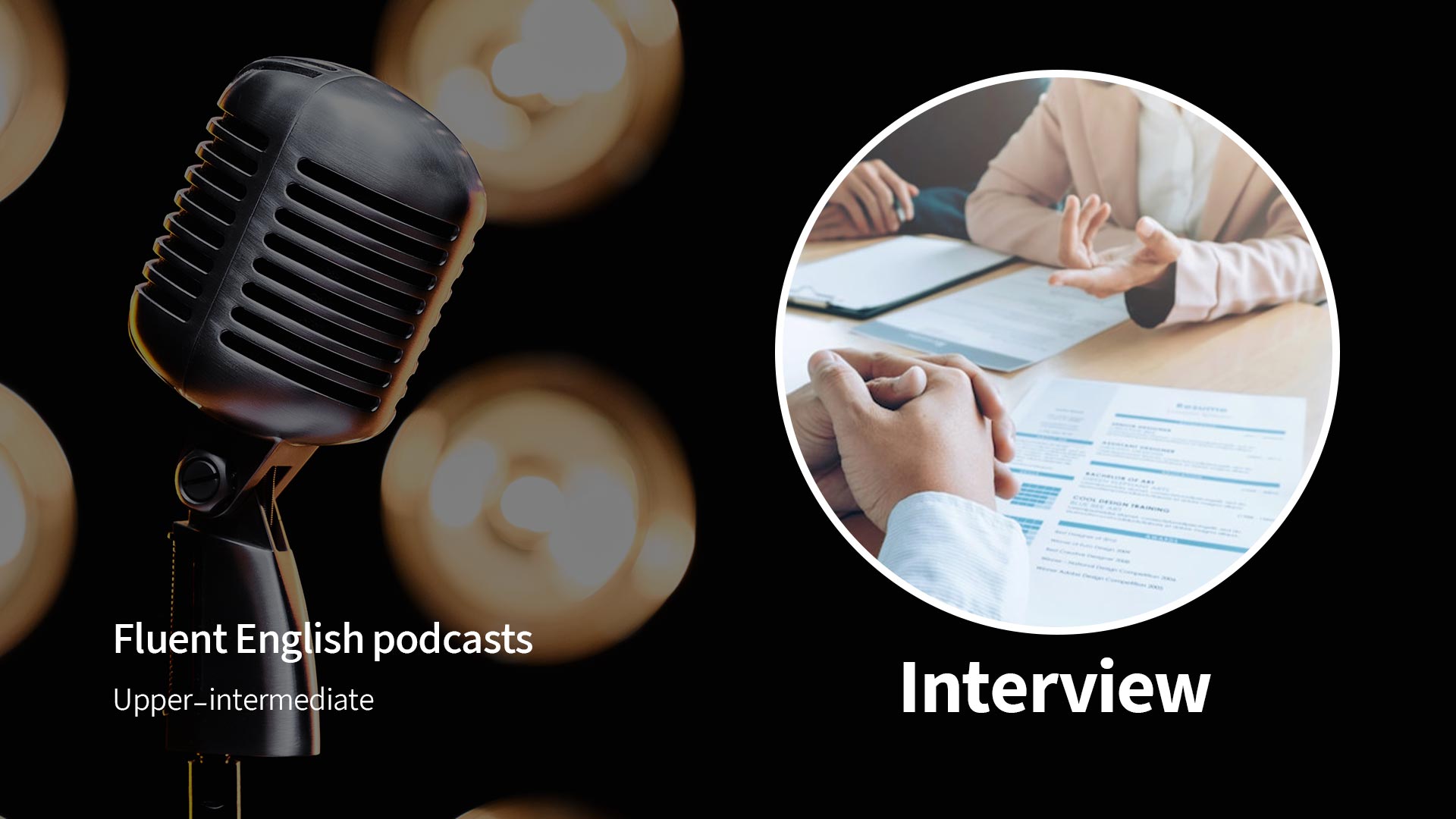 آموزش زبان با پادکستهای Fluent English برای سطح بالاتر از متوسطه با تاپیک Interview